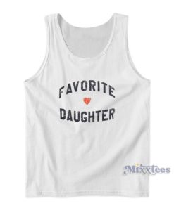 Favorite Daughter Tank Top For Unisex