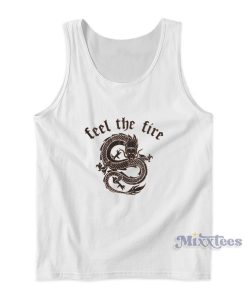 Feel The Fire Tank Top For Unisex Feel The Fire Tank Top For Unisex