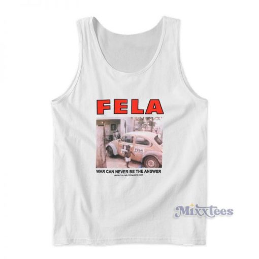 Fela Kuti War Can Never Be The Answer Tank Top For Unisex