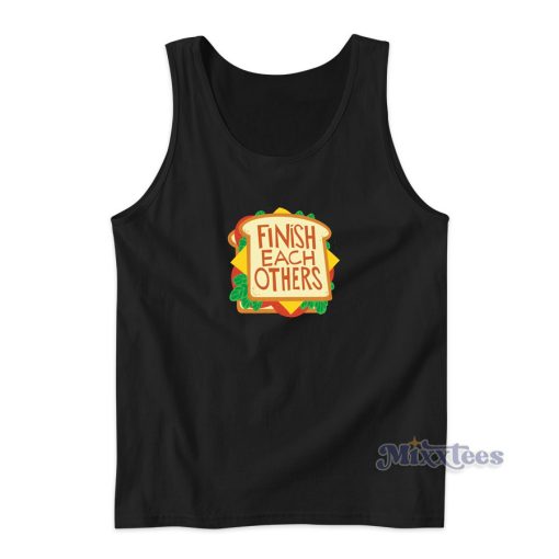 Finish Each Other’s Sandwiches Tank Top