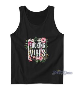 Floral Fucking Vibes Tank Top Floral Fucking Vibes Tank Top