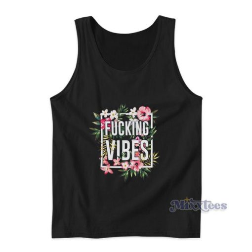 Floral Fucking Vibes Tank Top