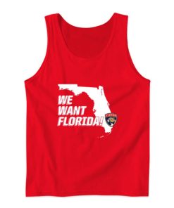 Florida Panthers We Want Florida Tank Top