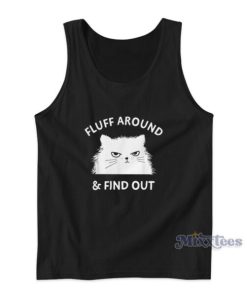 Fluff Around And Find Out Tank Top
