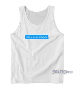 Follow Me On Only Fans Tank Top for Unisex