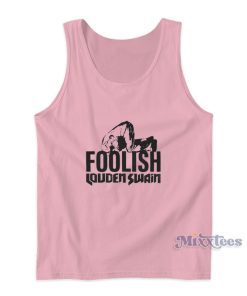 Foolish Louden Swain Tank Top