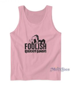 Foolish Louden Swain Tank Top