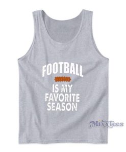 Football Is My Favorite Season Tank Top