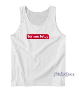 Former Fetus Tank Top for Unisex