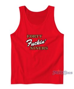 Forty Fuckin’ Niners Tank Top for Unisex