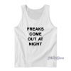 Freaks Come Out At Night Tank Top
