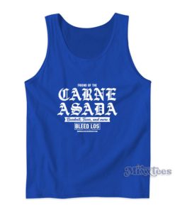 Friend Of The Carne Asada Tank Top