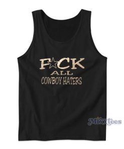 Fuck All Cowboy Haters Tank Top For Unisex