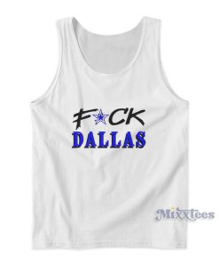 Fuck Dallas Tank Top For Unisex
