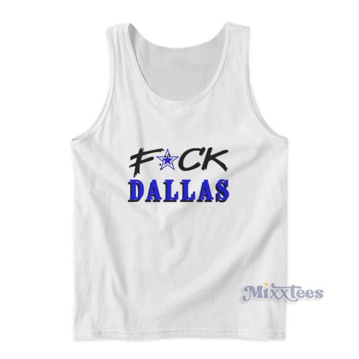 Fuck Dallas Tank Top For Unisex