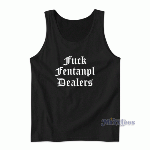 Fuck Fentanyl Dealers Tank Top for Unisex