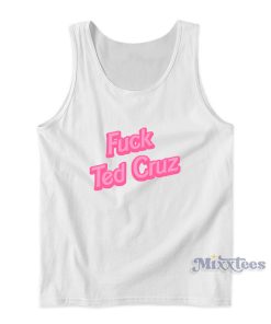 Fuck Ted Cruz Tank Top For Unisex Fuck Ted Cruz Tank Top For Unisex