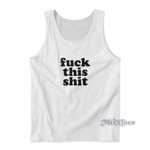 Fuck This Shit Tank Top for Unisex