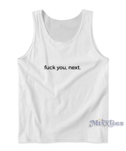 Fuck You Next Tank Top for Unisex Fuck You Next Tank Top for Unisex