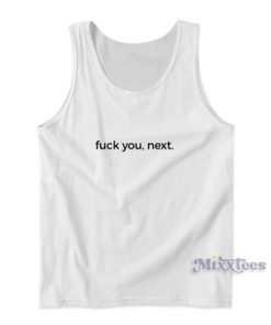 Fuck You Next Tank Top for Unisex
