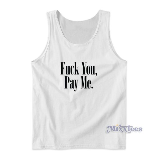 Fuck You Pay Me Tank Top for Unisex