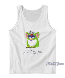 Furby The First Time I Smoked Weed I Died Tank Top Furby The First Time I Smoked Weed I Died Tank Top