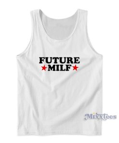 Future Milf Tank Top For Unisex Future Milf Tank Top For Unisex