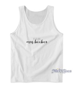 Future Mrs Bieber Justin Bieber Tank Top for Unisex 1 Future Mrs Bieber Justin Bieber Tank Top for Unisex 2