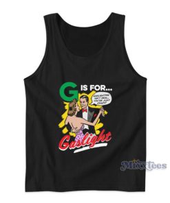 G Is For Gaslight Tank Top For Unisex 2