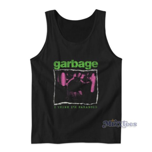 Garbage I Think I’m Paranoid Tank Top