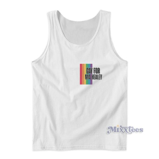 Gay For Mia Healey Tank Top For Unisex