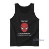 Gay Test If You See Spider Man I’ve Got Bad News For You Tank Top