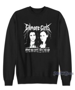 Gilmore Girls Where You Lead I Will Follow Sweatshirt