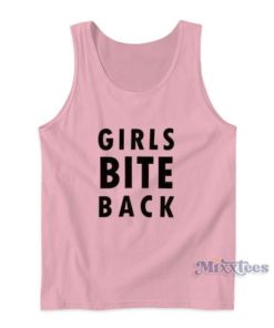 Girls Bite Back Tank Top For Unisex