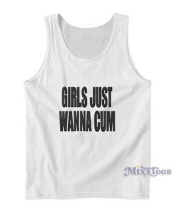 Girls Just Wanna Cum Tank Top For Unisex Girls Just Wanna Cum Tank Top For Unisex
