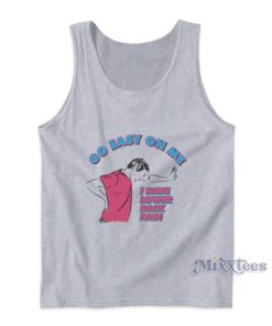 Go Easy On Me I Have Lower Back Pain Tank Top