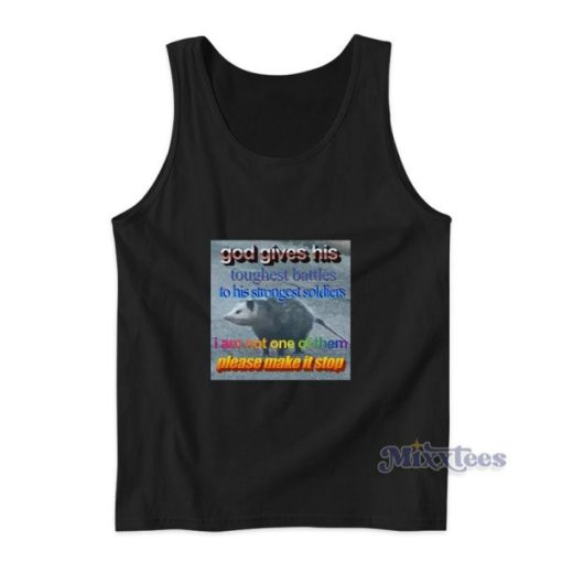 God Gives His Toughest Battles Opossum Meme Tank Top