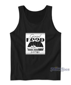Good Food Moondance Diner Fresh Coffee Tank Top Good Food Moondance Diner Fresh Coffee Tank Top