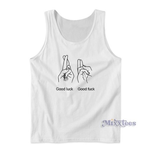 Good Luck Good Fuck Hand Tank Top for Unisex