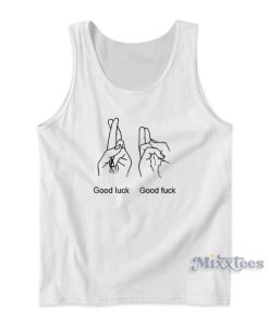 Good Luck Good Fuck Hand Tank Top for Unisex