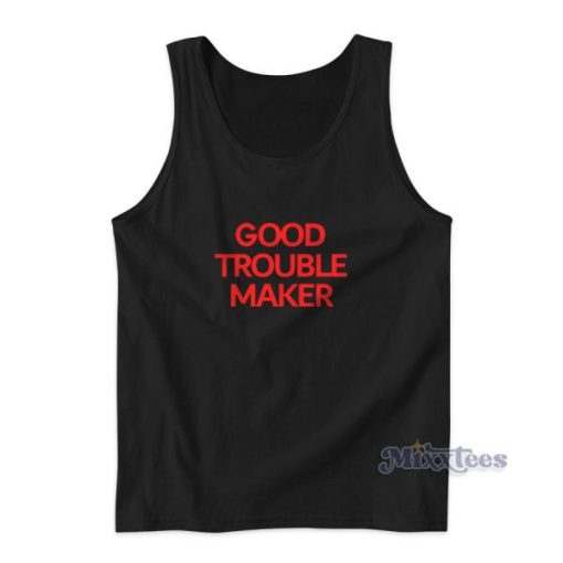 Good Trouble Maker Tank Top for Unisex