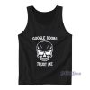 Google Boobs Skull Trust Me Tank Top