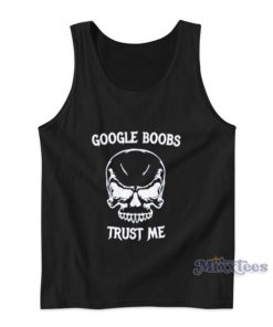 Google Boobs Skull Trust Me Tank Top
