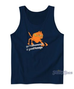 Gotta Have Me Some Good Lasaga Garfielf Tank Top