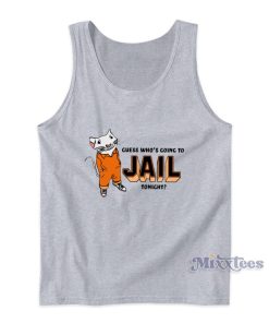 Guess Who’s Going To Jail Tonight Tank Top Guess Who’s Going To Jail Tonight Tank Top