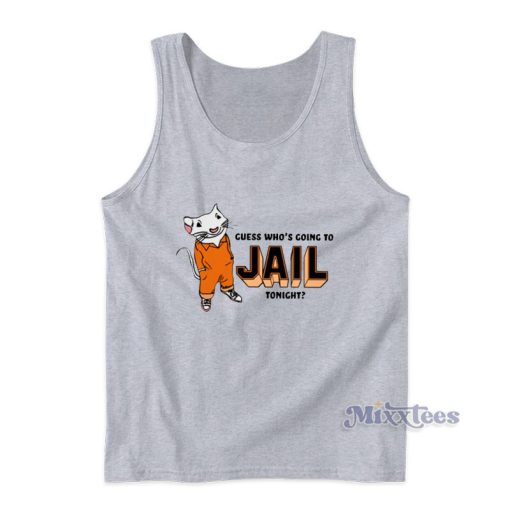 Guess Who’s Going To Jail Tonight Tank Top