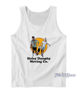 Haley Dunphy Moving Co Tank Top For Unisex Haley Dunphy Moving Co Tank Top For Unisex