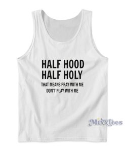 Half Hood Half Holy Tank Top for Unisex Half Hood Half Holy Tank Top for Unisex