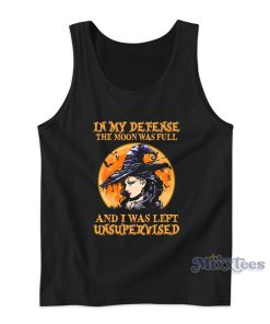 Halloween In My Defense The Moon Was Full Tank Top for Unisex