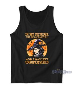 Halloween In My Defense The Moon Was Full Tank Top for Unisex